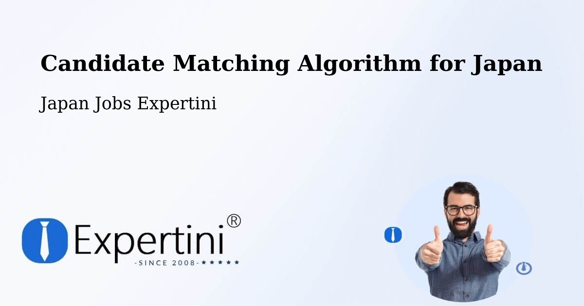 Candidate Matching Algorithm Overview – Kimitsu - Japan Jobs Expertini