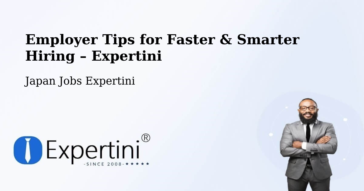 Employer Tips for Hiring & Recruitment – Kimitsu - Kimitsu, Japan Jobs Expertini