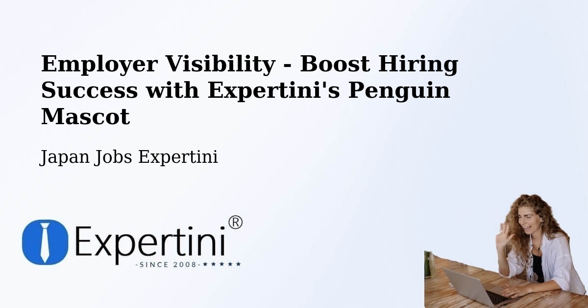 CV and Resume Visibility Optimization – Kimitsu - Japan Jobs Expertini